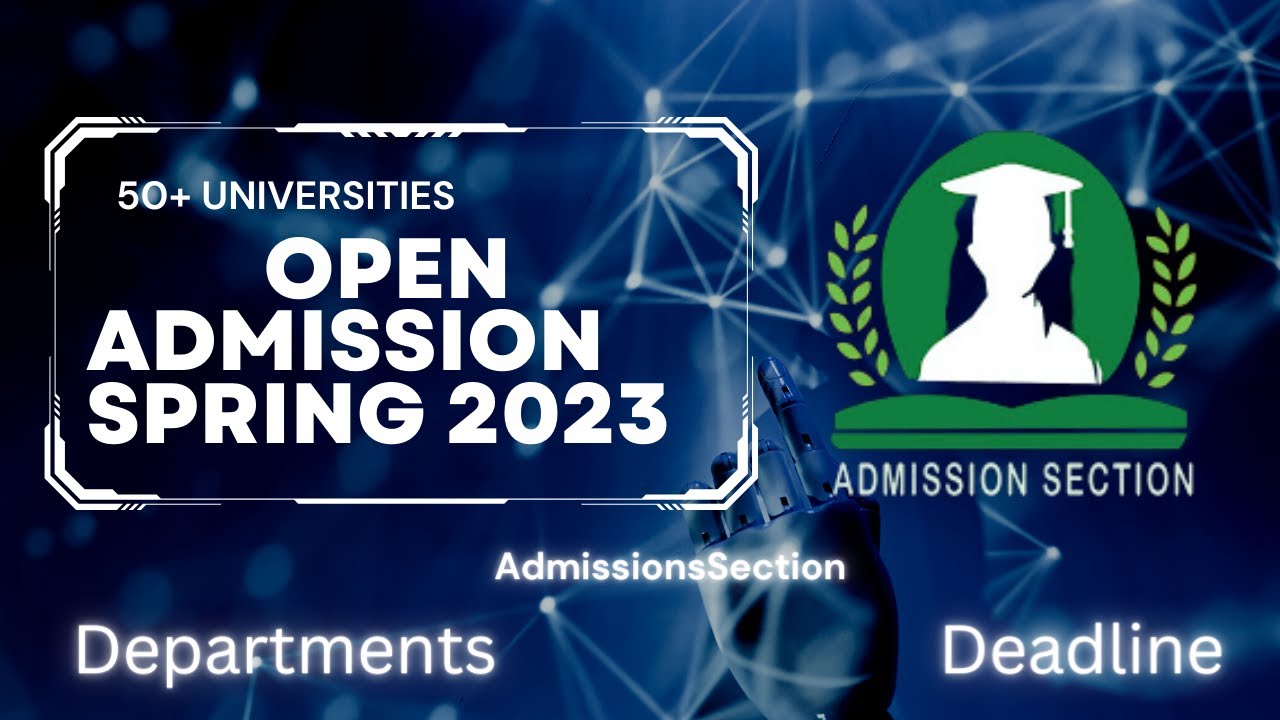 Latest Admissions Spring 2023 | All Universities Open Admissions 2023 | University Admissions 2023