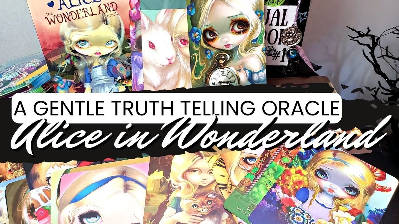 Alice in Wonderland Oracle Review & Deck Bonding Exercise