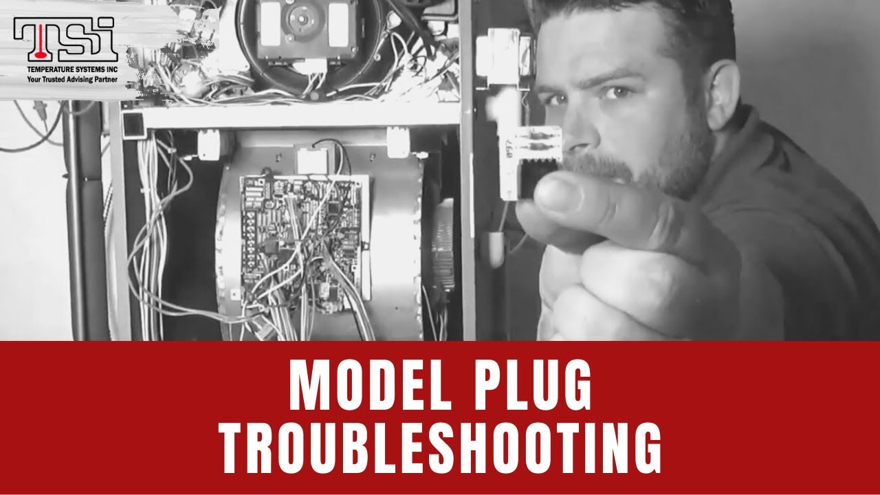Model Plug Troubleshooting