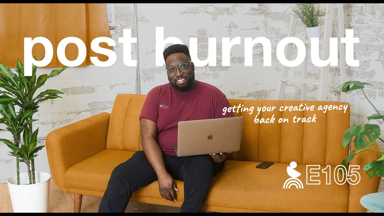 Getting your creative agency back on track (post burn-out)