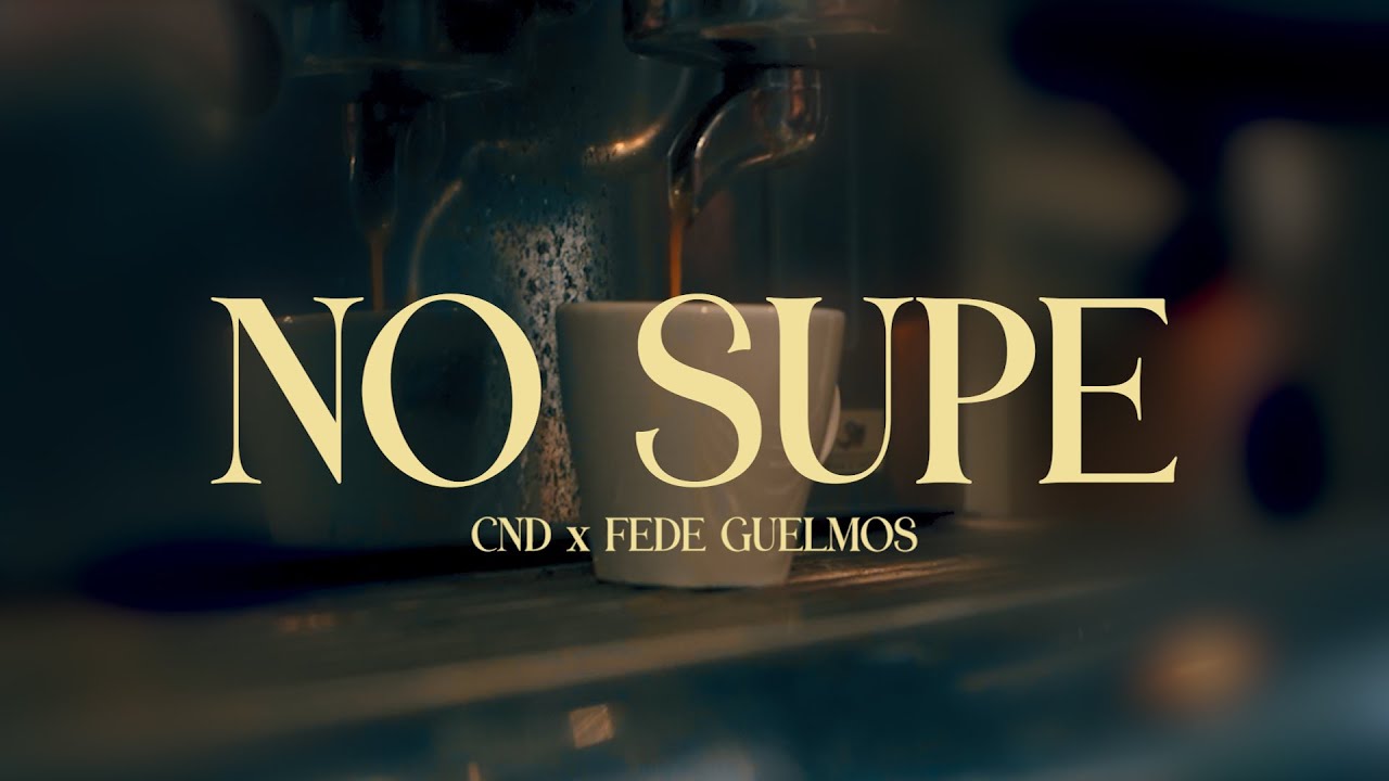c n d, Fede Guelmos - No Supe (Video Oficial)