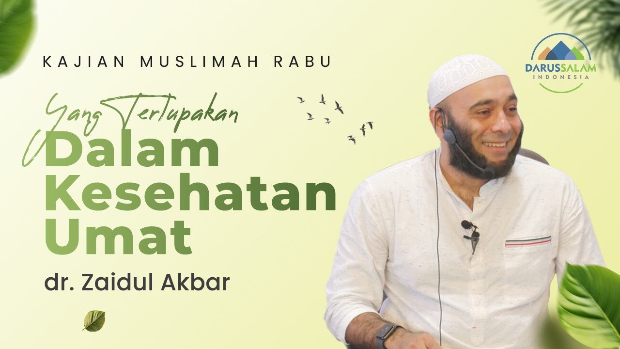 YANG TERLUPAKAN DALAM KESEHATAN UMAT | DR. ZAIDUL AKBAR