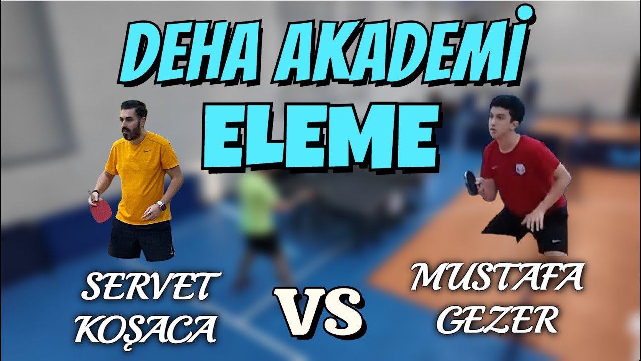 Servet Koşaca - Mustafa Gezer | DEHA Akademi Masa Tenisi