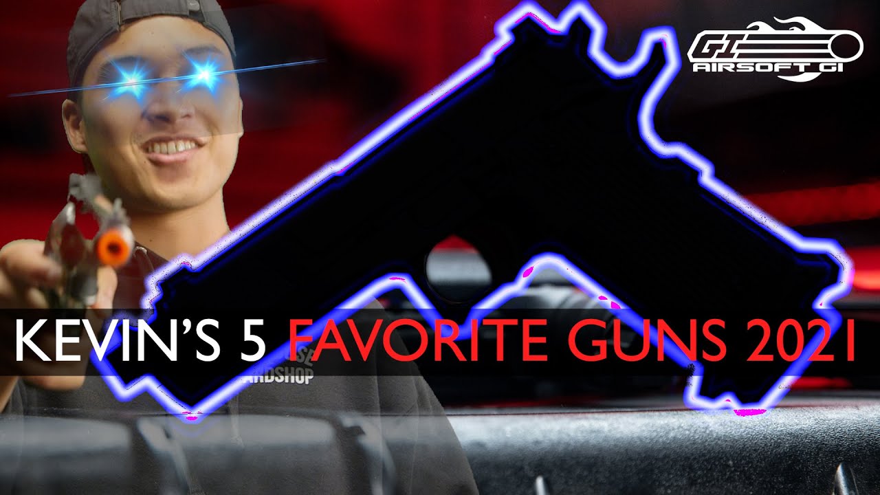 WHY DID WE DO THIS?! - Kevin's Top 5 Airsoft Guns of 2021 and 2020 | Airsoft GI