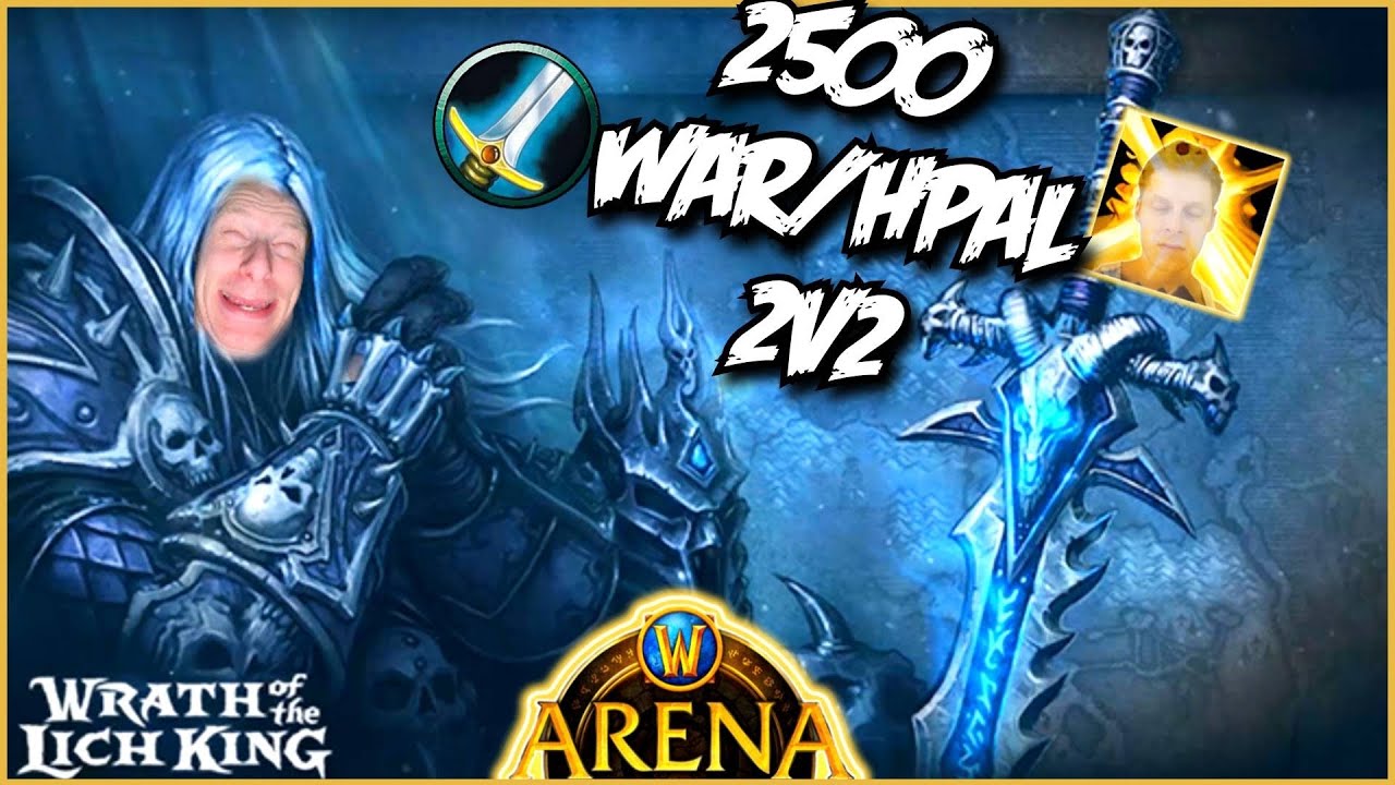 2500 cr WAR HPAL 2V2 ARENA in WRATH