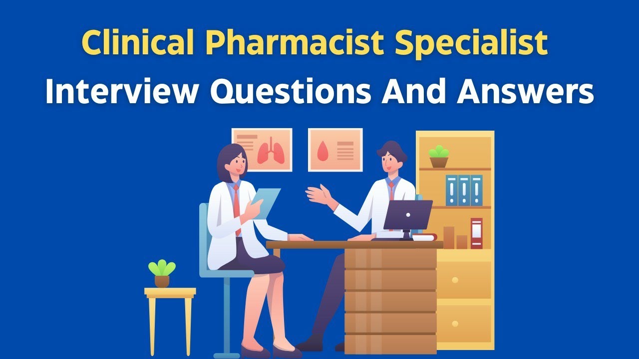 Clinical Pharmacist Specialist Interview Questions And Answers