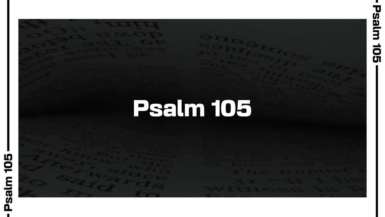 Psalm 105 Bible Reading | NIV