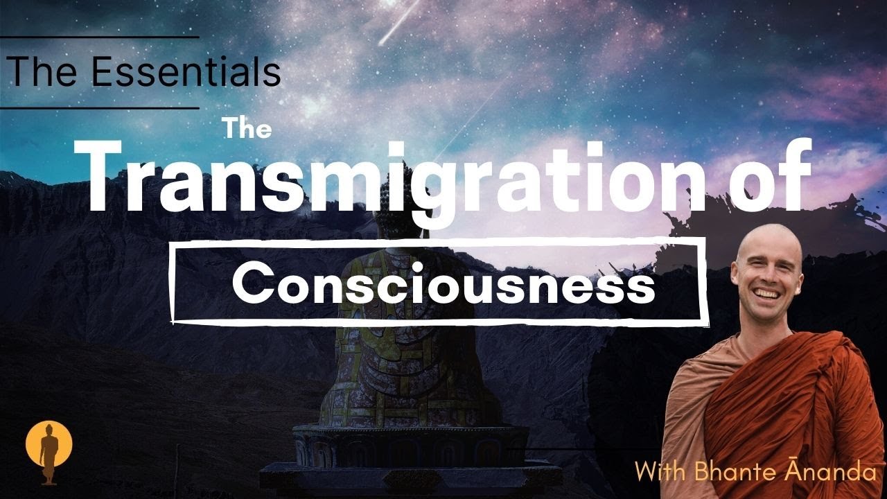 Rebirth in Buddhism: Transmigration of Consciousness