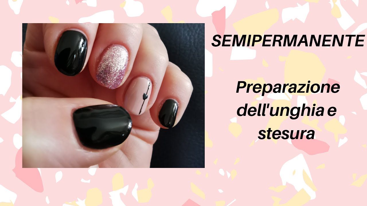 Facciamo insieme il semipermanente. Preparazione delle unghie e stesura.