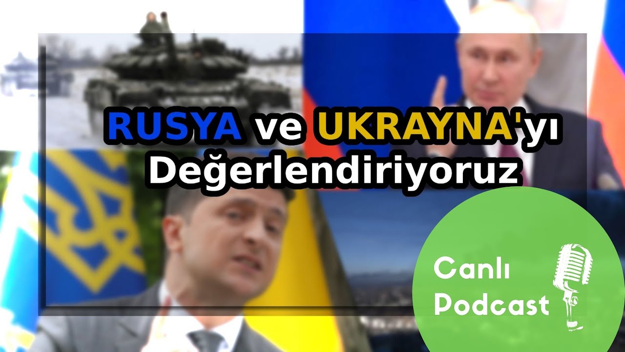 Rusya ve Ukrayna'yı Değerlendiriyoruz - Canlı Podcast 🎤