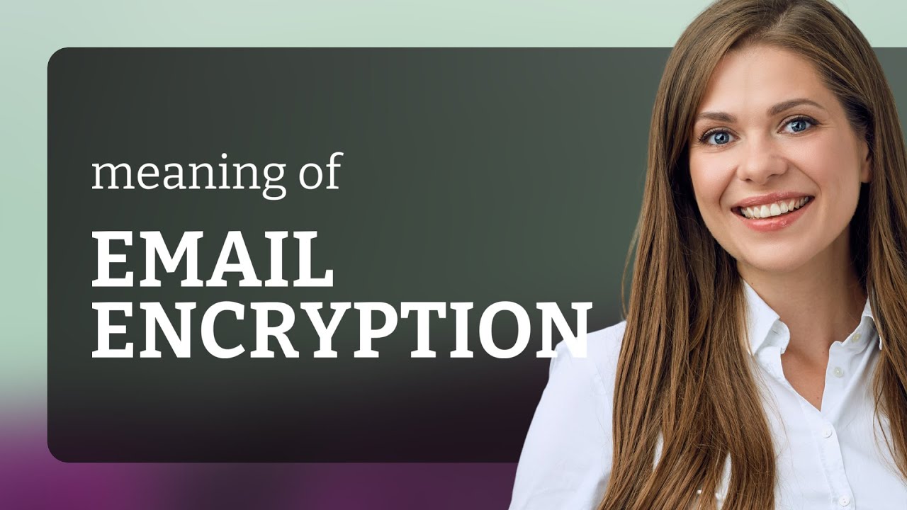 Understanding Email Encryption: A Simple Guide