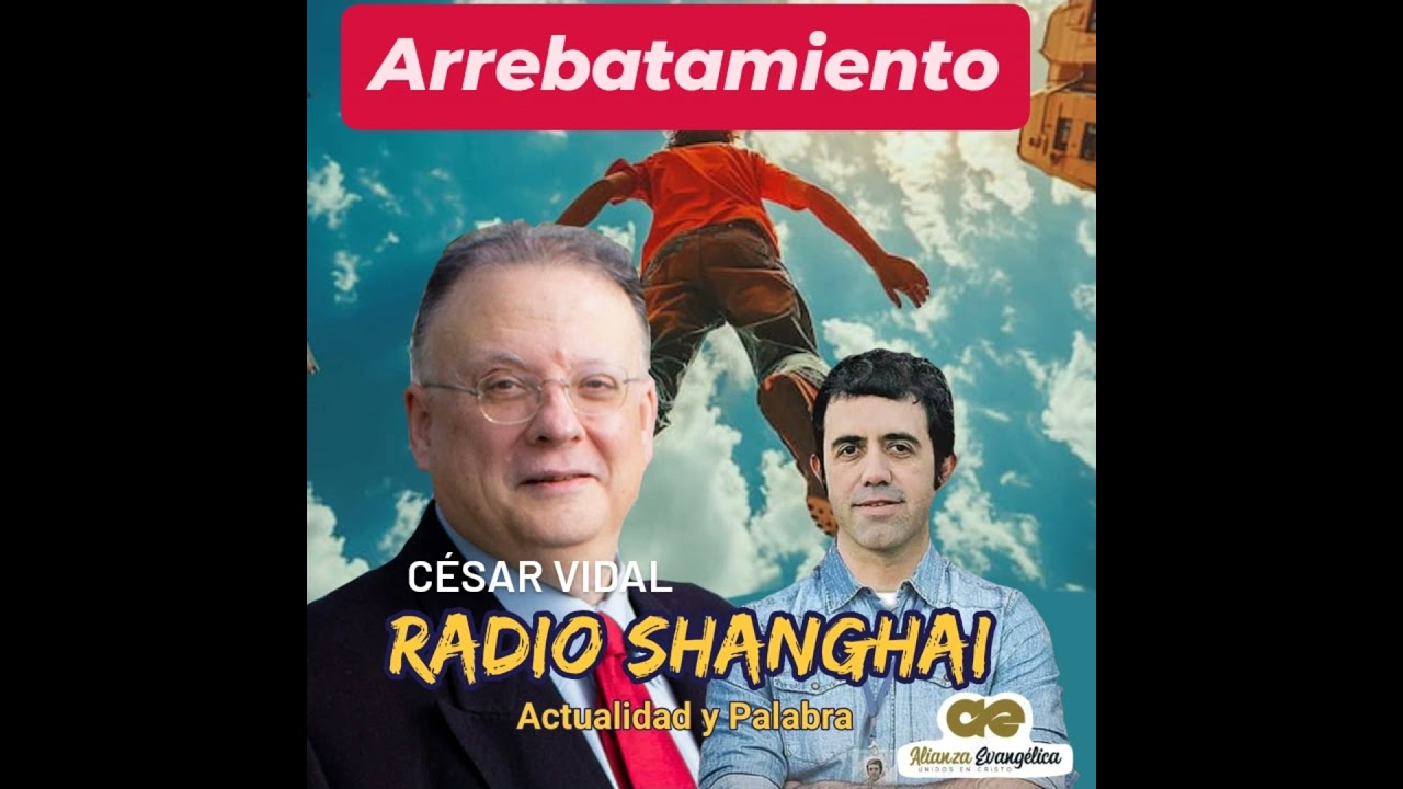 César Vidal ARREBATAMIENTO🛑Radio Shanghai #432