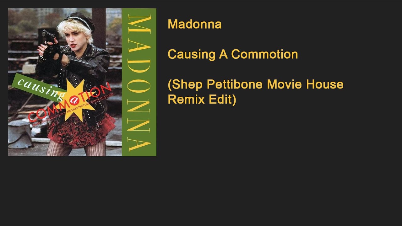 Madonna - Causing A Commotion (Shep Pettibone Movie House Remix Edit)