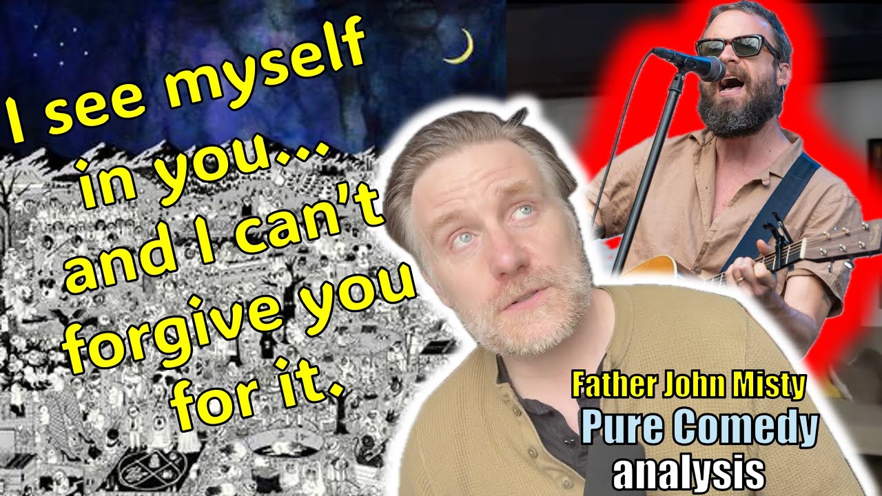 Father John Misty makes me hate myself: 