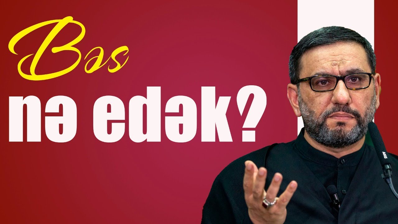 Hacı Şahin - Əməl etmək istmirik