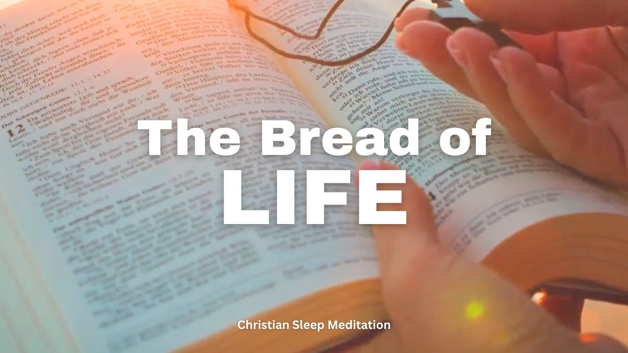 Nourished by God's Word | The Bread of Life | Christian Sleep Meditation