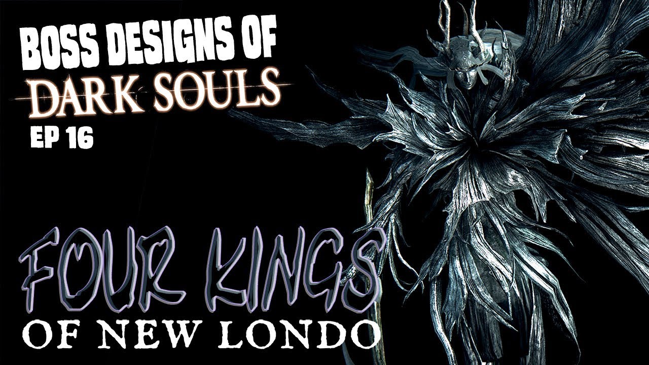 Four Kings of New Londo | [blind run] | Boss Designs of Dark Souls ep 16