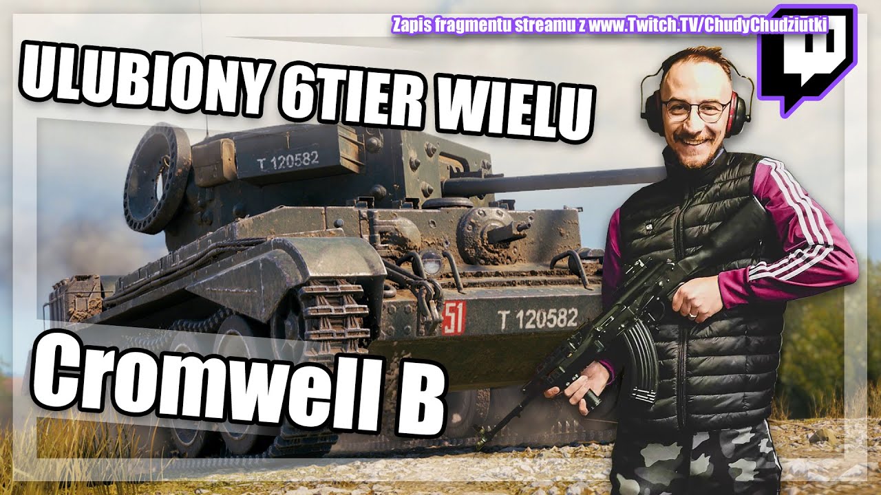 Cromwell B - Ulubiony 6 tier wielu!