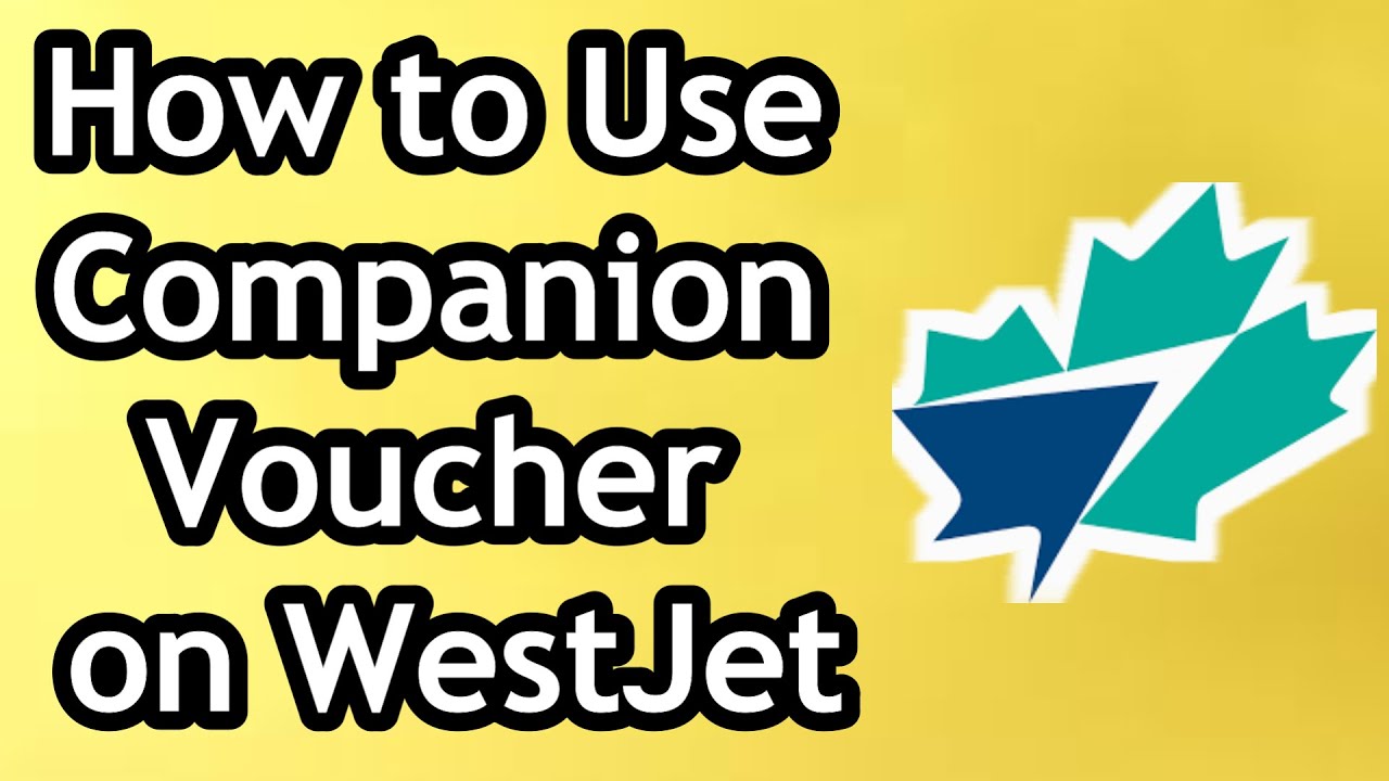 How to Use Companion Voucher on WestJet