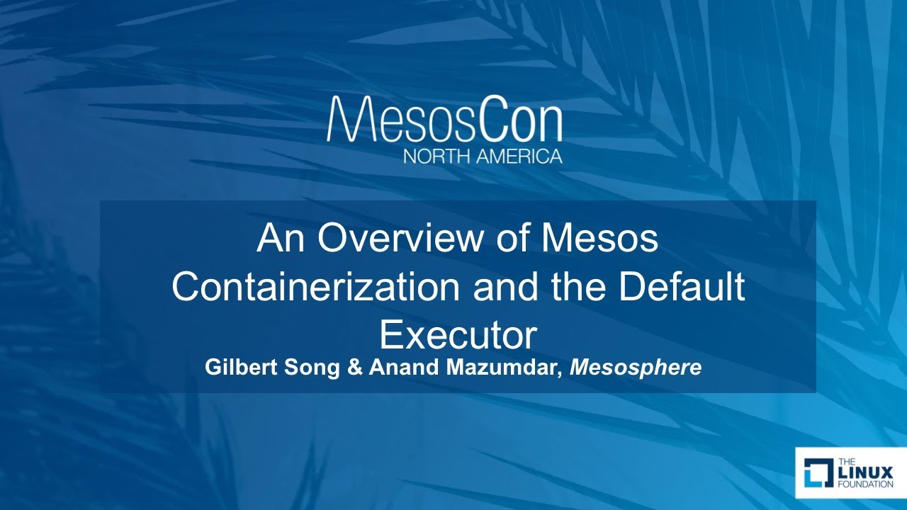 An Overview of Mesos Containerization and the Default Executor