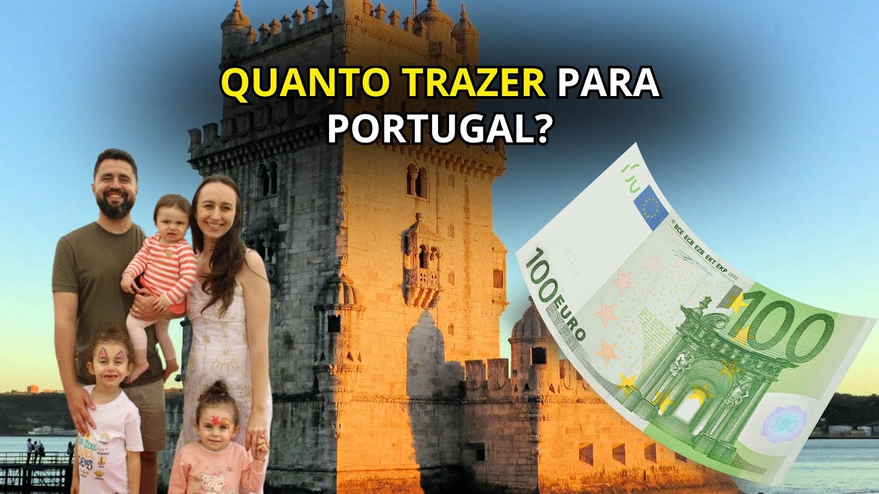 QUANTO DINHEIRO LEVAR PARA MORAR EM PORTUGAL? PLANEJAMENTO 2025 - MUDAR COM FAMÍLIA PARA PORTUGAL