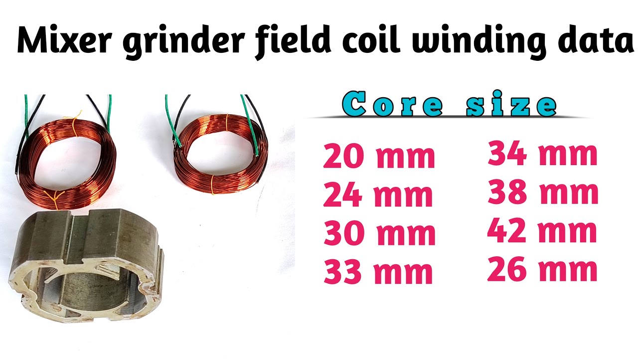 20 mm to 42 mm Mixer grinder field coils winding data|Mixer grinder field coil winding