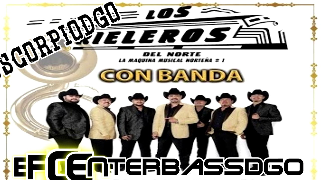 Los Rieleros Del Norte Con Banda Epicenter Bass
