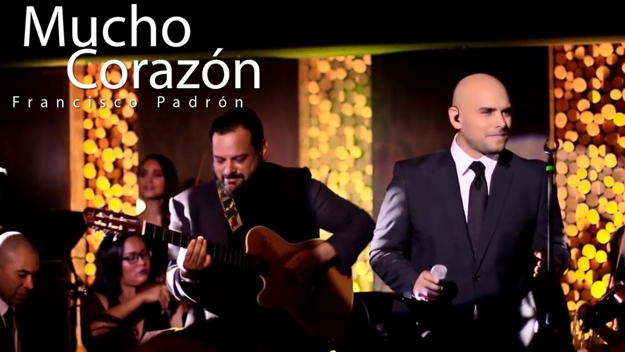 Mucho corazón - Francisco Padrón - Video Oficial - Homenaje a Luis Miguel