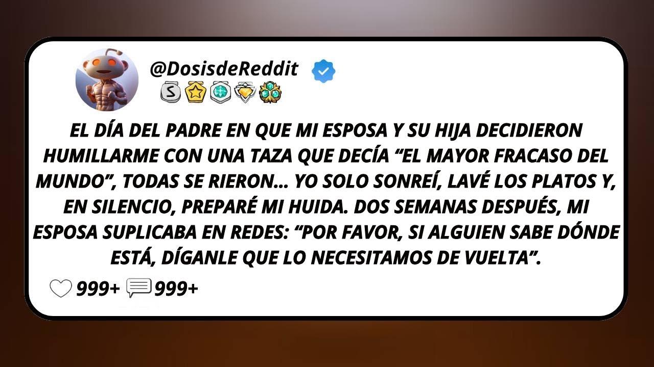 El D&iacute;a Del Padre En Que Mi Esposa Y Su Hija Decidieron Humillarme Con Una Taza Que Dec&iacute;a &ldquo;El...
