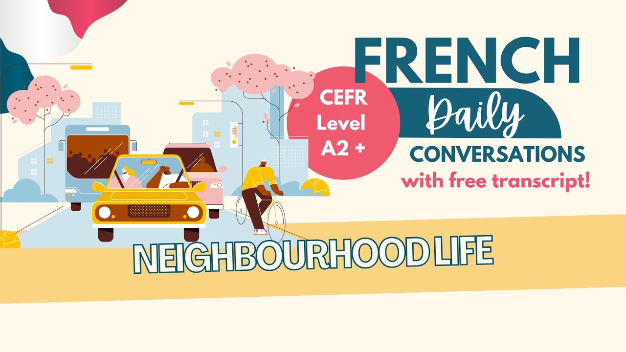 Learn French A2+ – Neighbourhood life | Listening Practice | Ep. 125 (+ transcript)