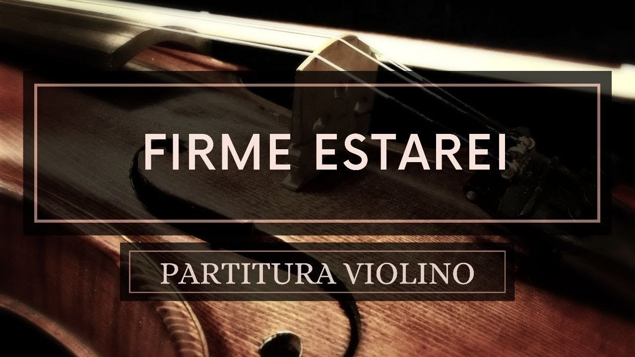 Firme Estarei - Partitura Violinos