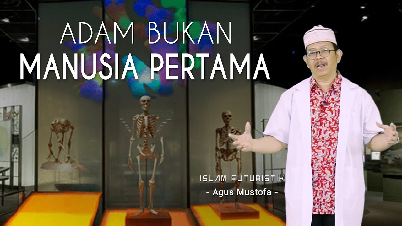 Islam Futuristik eps. 20 - ADAM BUKAN MANUSIA PERTAMA