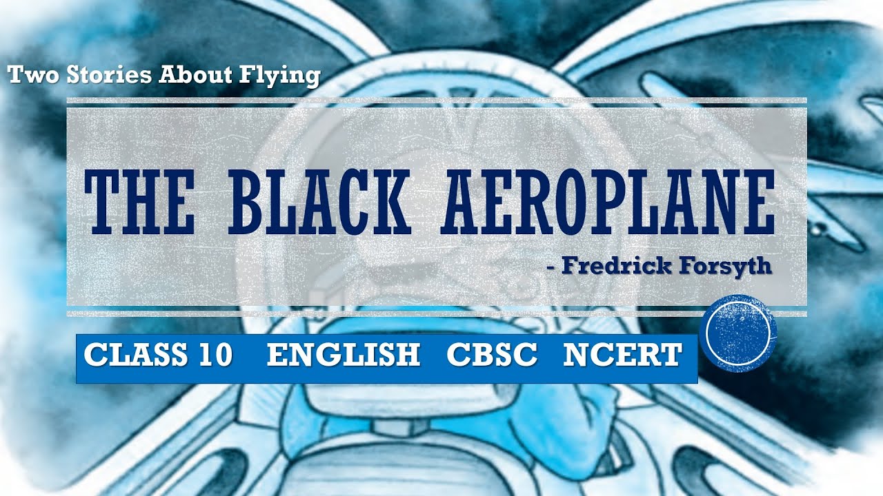 The Black Aeroplane | Fredrick Forsyth | Two Stories About Flying | class 10 | Explained in Tamil