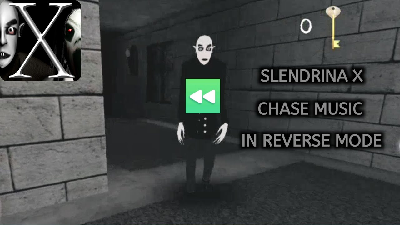 Slendrina X chase music in reverse mode