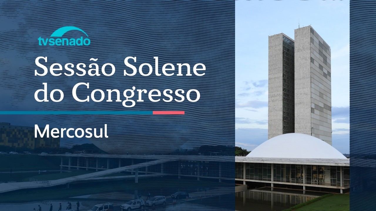 Deputados e senadores promulgam Acordo Mercosul-União Europeia – 17/3/26