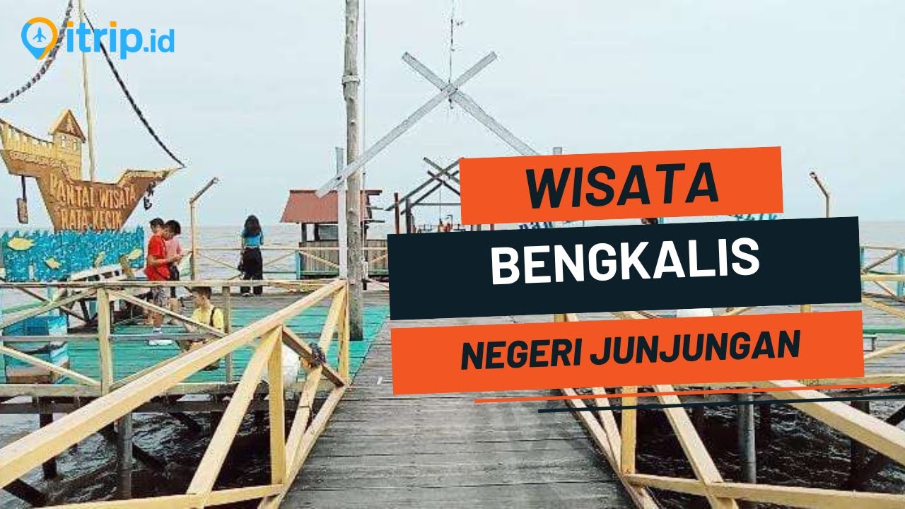 15 Tempat Wisata di BENGKALIS Terbaru dan Terkenal, Wisata Bengkasli yang Lagi Hits!