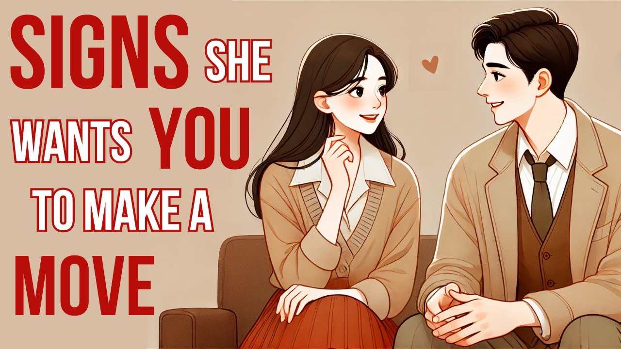 SIGNS SHE WANTS YOU TO MAKE A MOVE - (And How To Act With Confidence)