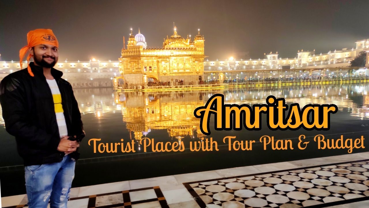 Amritsar Tourist Places | Amritsar Tour Plan & Amritsar Tour Budget | Amritsar Tour Guide