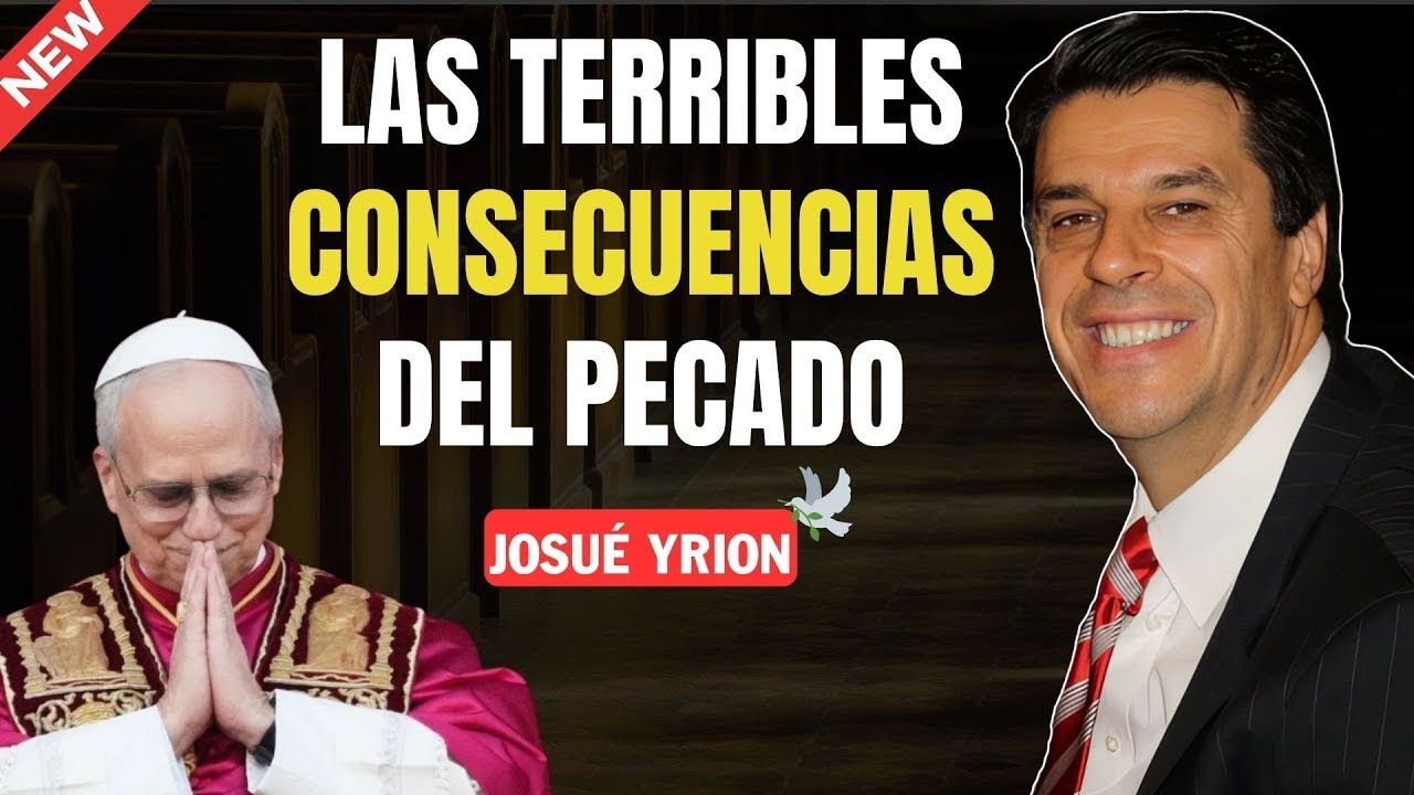 LAS TERRIBLES CONSECUENCIAS DEL PECADO. Un mensaje que sacudirá tu alma | Josue Yrion