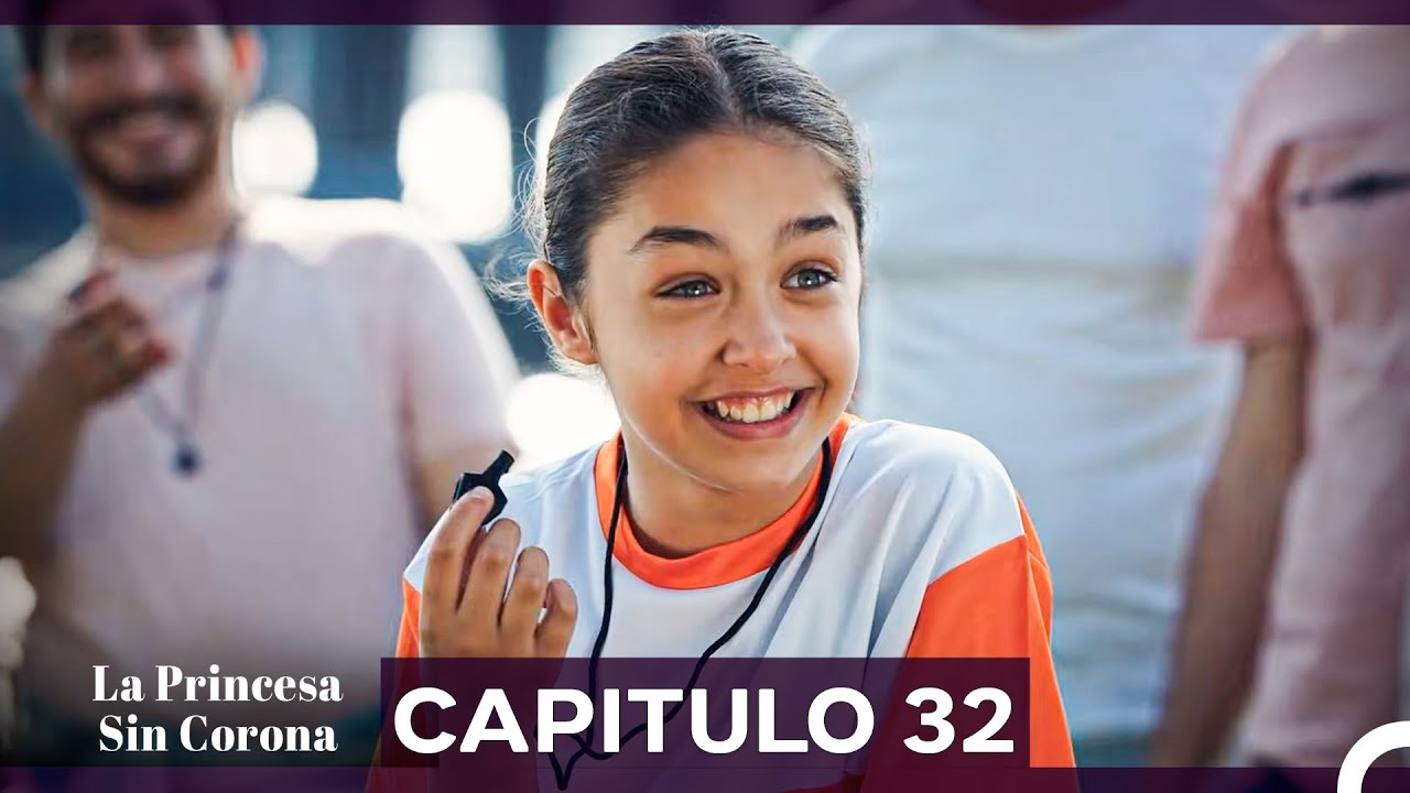 La Princesa Sin Corona Capitulo 32 (Doblado en Español)