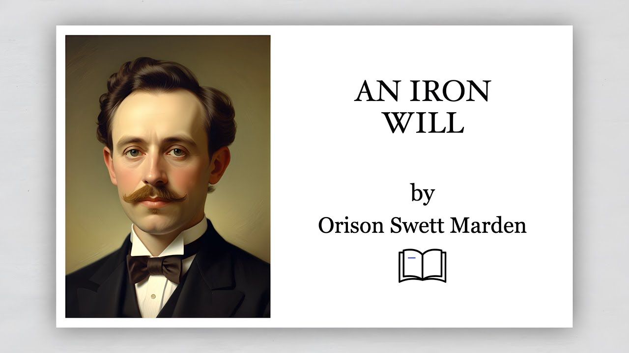 An Iron Will by Orison Swett Marden