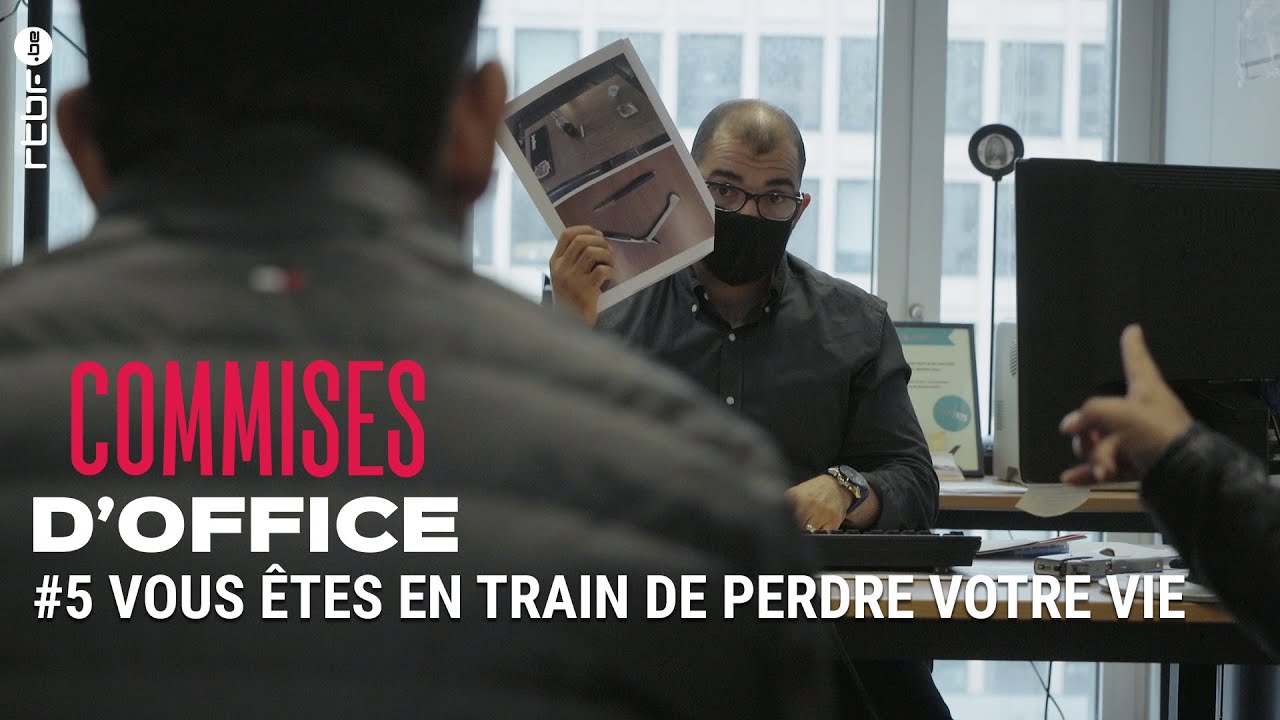 “Vous êtes en train de perdre votre vie” - Commises d’Office #5