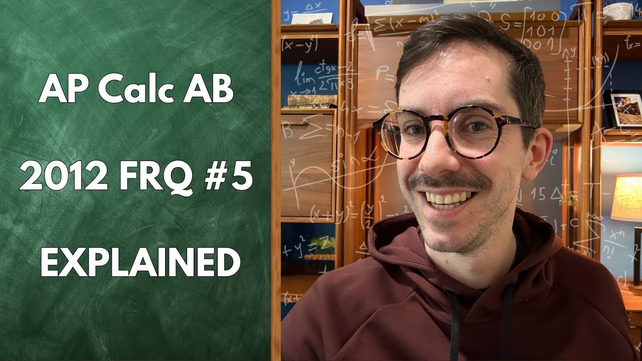 AP Calculus AB FRQ #5 Explained: 2012 Exam (Non-Calculator)