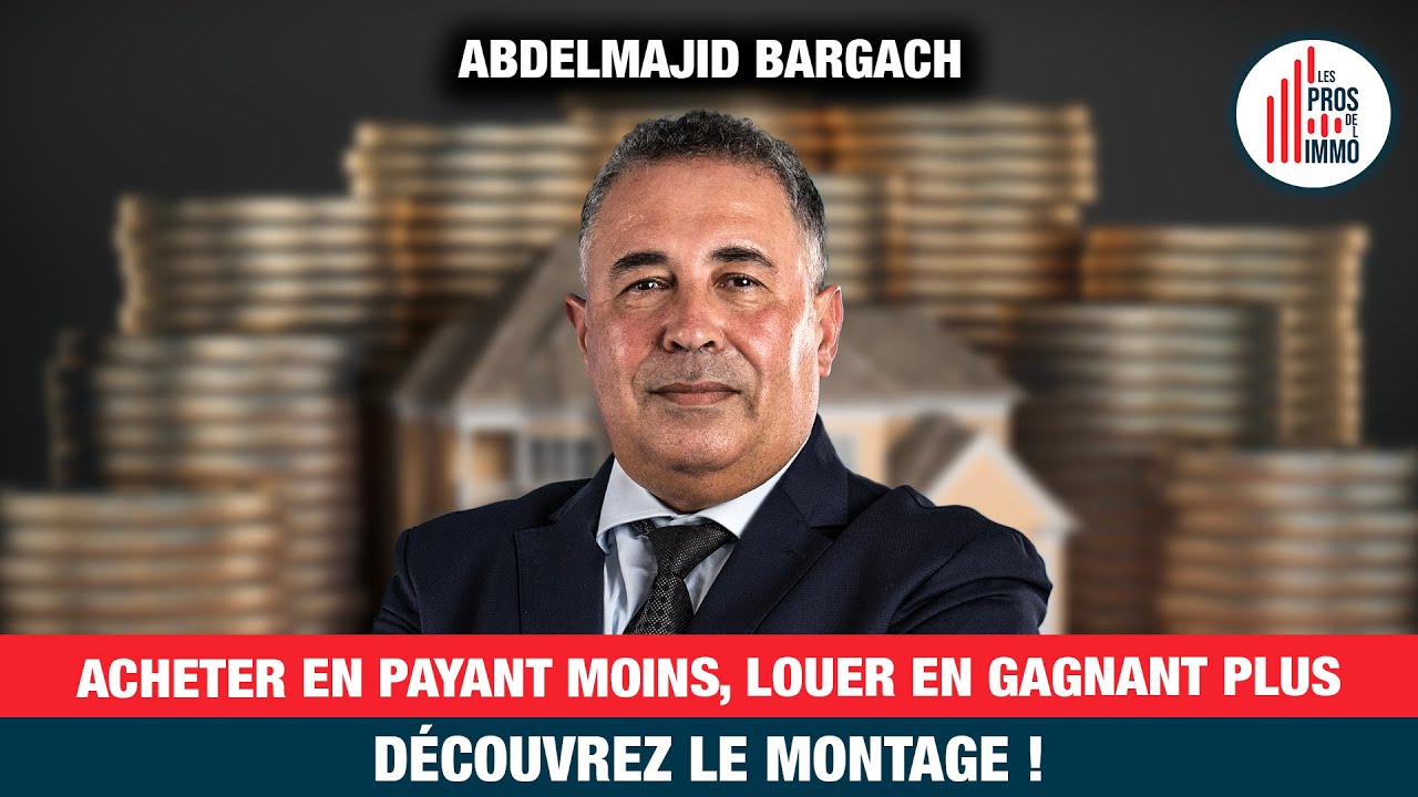 #53: Acheter en payant moins, louer en gagnant plus! Révélations - A. Bargach