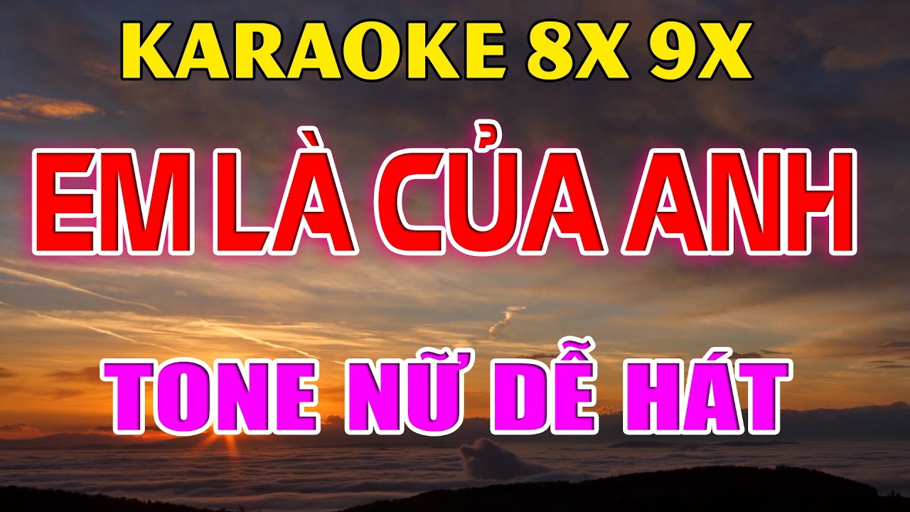 Karaoke Em Là Của Anh Nhạc Trẻ Rumba 8x 9x Tone Nữ ( A#m ) Beat Phối Hay 2026