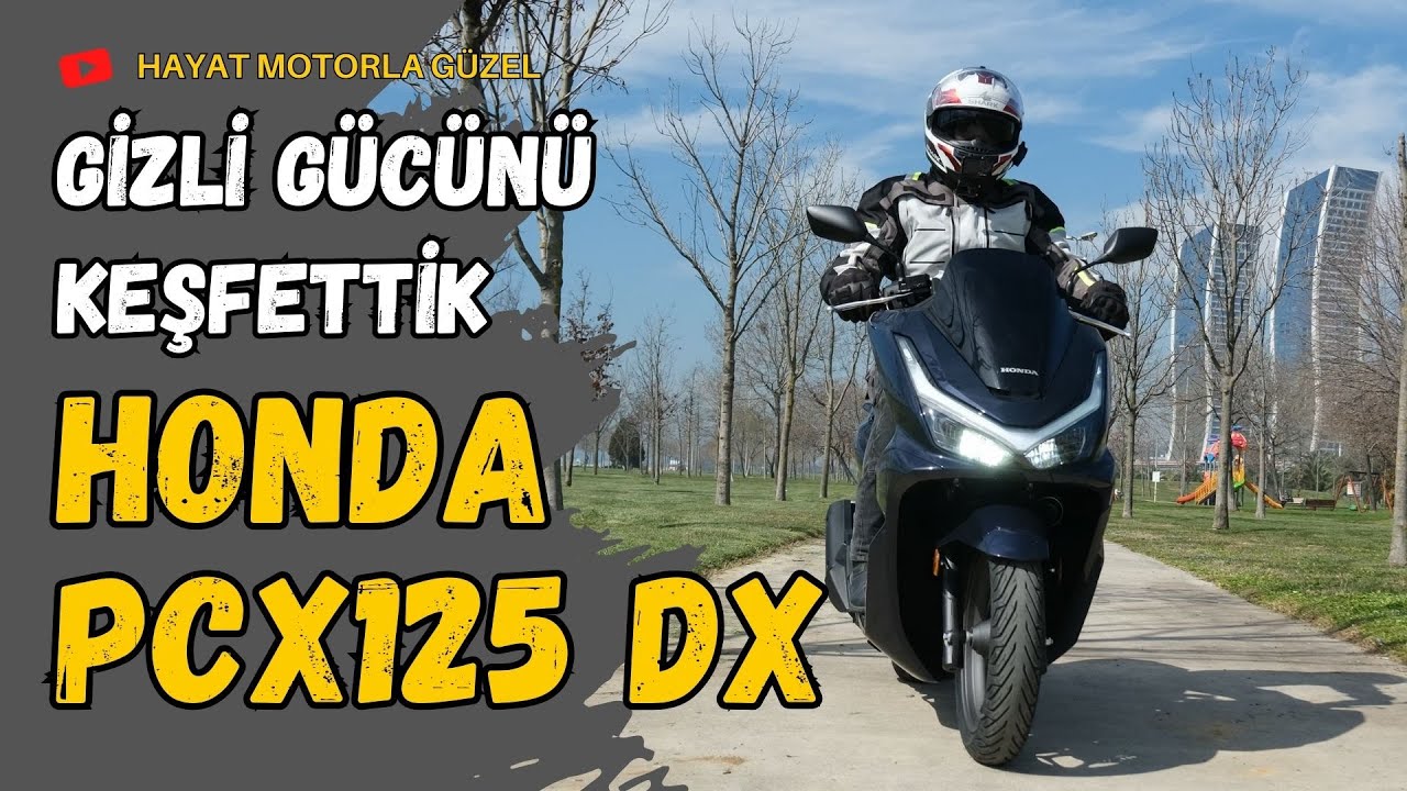 2025 Honda PCX 125 DX Detaylı İnceleme | Gizli Gücü Ne? | Hayat Motorla Güzel