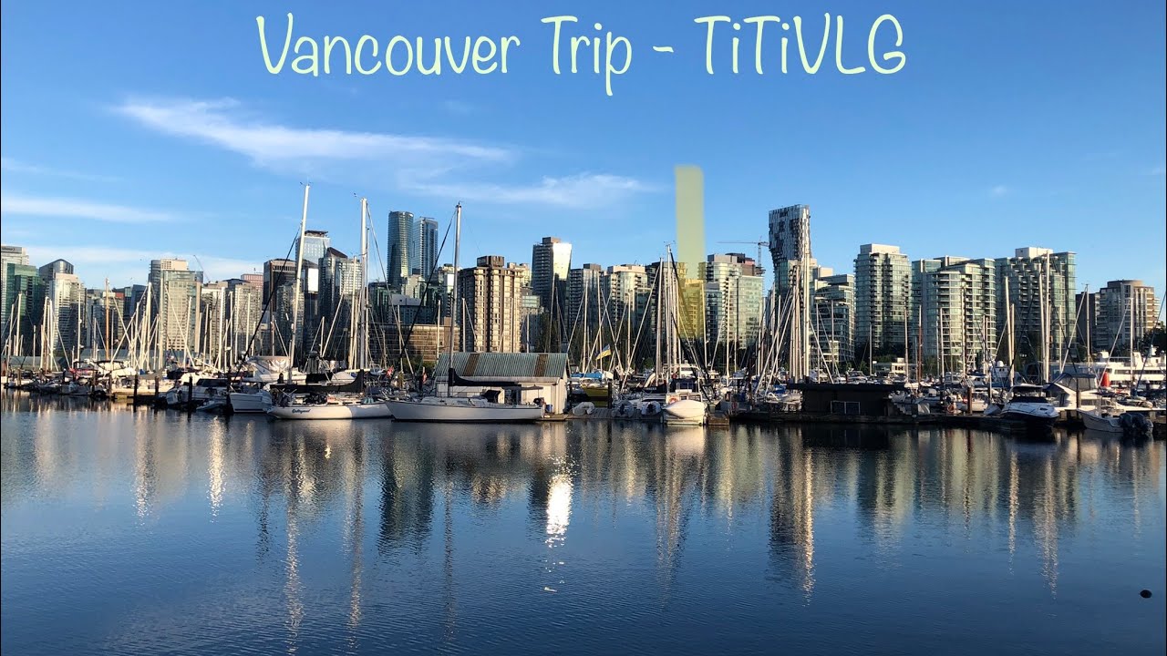 Vancouver Trip - Pick up Cherry + Blueberry w/ TiTiVLG