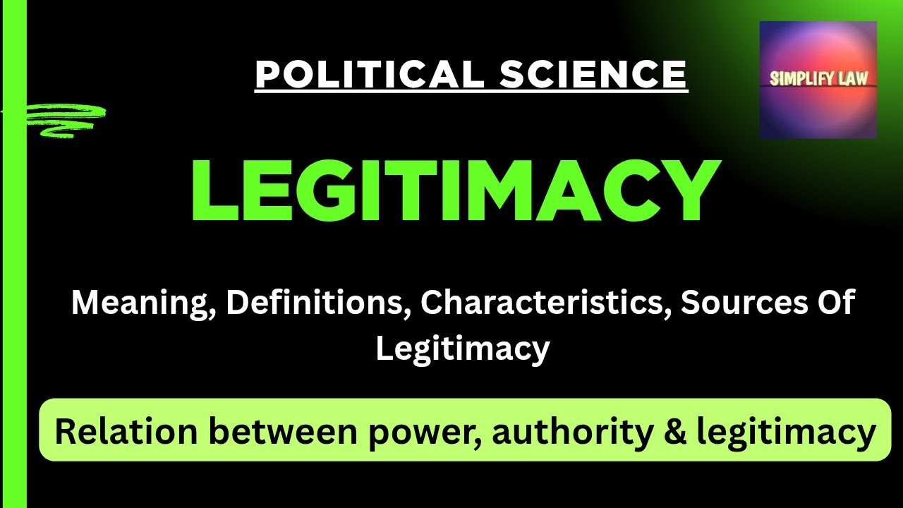 Concept of legitimacy in political science | Features of legitimacy | Power, Authority & Legitimacy|