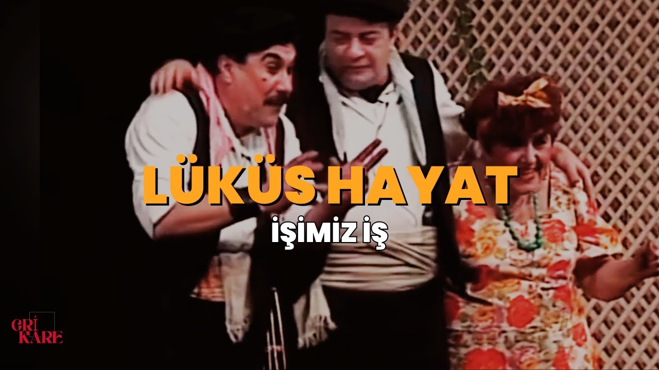 İşimiz İş | Lüküs Hayat | Zihni Göktay Suna Pekuysal Sezai Altekin #tiyatro