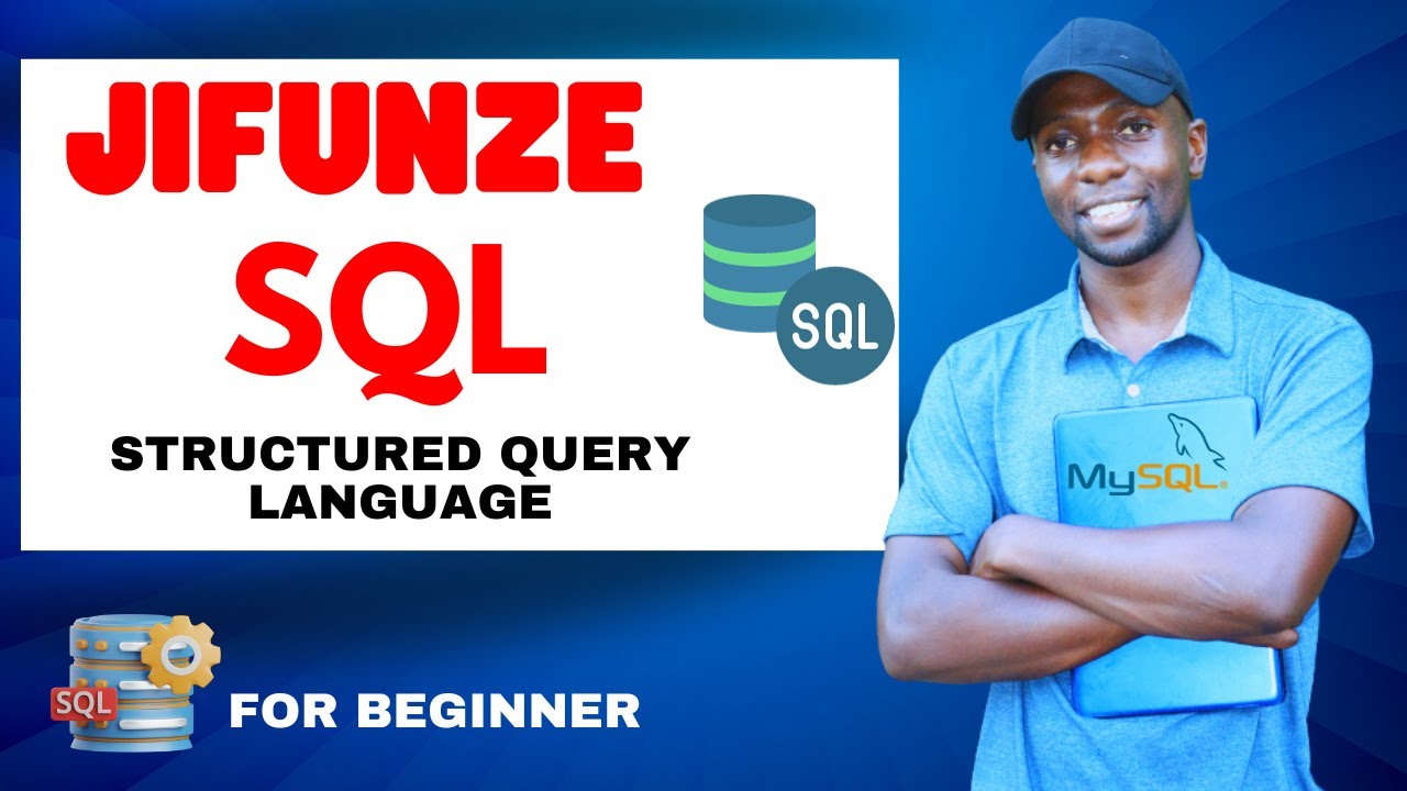 Jifunze jinsi ya kutumia SQL (Structured Query Language) Kwa ajili ya databases